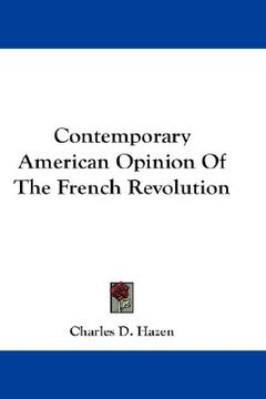 portada contemporary american opinion of the french revolution (en Inglés)