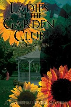 portada Ladies Of The Garden Club: A Catherine Jewell Mystery (en Inglés)