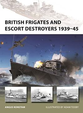 portada British Frigates and Escort Destroyers 1939–45 (New Vanguard, 319) 