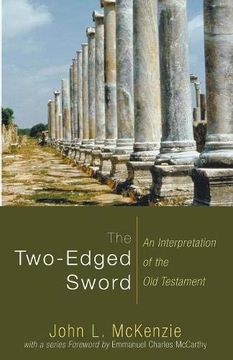 portada The Two-Edged Sword: An Interpretation of the old Testament (John l. Mckenzie Reprints) (en Inglés)