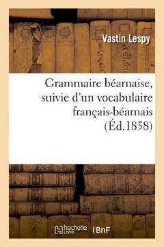 portada Grammaire Bearnaise, Suivie D Un Vocabulaire Francais-Bearnais (Langues) (French Edition)