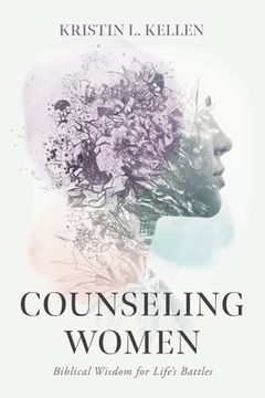 portada Counseling Women: Biblical Wisdom for Life's Battles (in English)