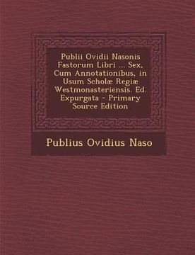 portada Publii Ovidii Nasonis Fastorum Libri ... Sex, Cum Annotationibus, in Usum Scholae Regiae Westmonasteriensis. Ed. Expurgata (in Latin)