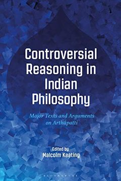 portada Controversial Reasoning in Indian Philosophy: Major Texts and Arguments on Arthâpatti 