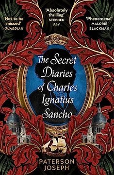 portada The Secret Diaries of Charles Ignatius Sancho:  An Absolutely Thrilling, Throat-Catching Wonder of a Historical Novel? Stephen fry
