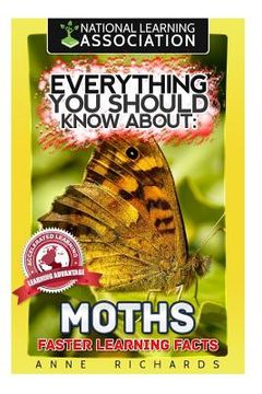 portada Everything You Should Know About: Moths Faster Learning Facts (in English)