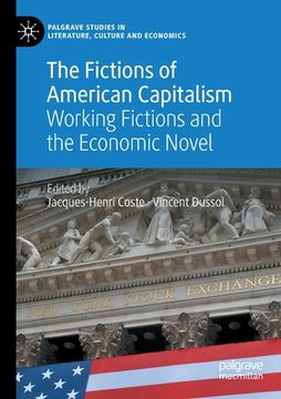 portada The Fictions of American Capitalism: Working Fictions and the Economic Novel (en Inglés)