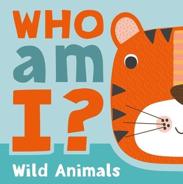 portada Who am i? Wild Animals: Interactive Lift-The-Flap Guessing Game Book for Babies & Toddlers (in English)