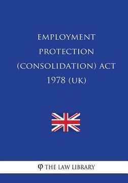 portada Employment Protection (Consolidation) Act 1978 (UK) (en Inglés)