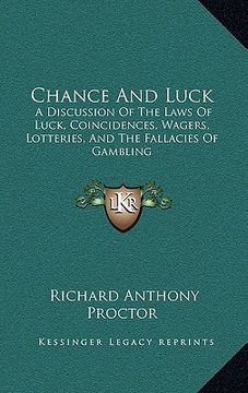 portada chance and luck: a discussion of the laws of luck, coincidences, wagers, lotteries, and the fallacies of gambling: with notes on poker (en Inglés)