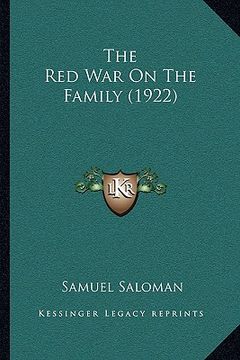 portada the red war on the family (1922) the red war on the family (1922) (en Inglés)