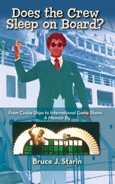 portada Does the Crew Sleep Onboard? From Cruise Ships to International Game Shows (hardback)