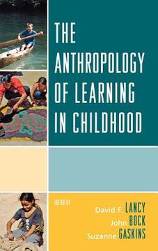 portada the anthropology of learning in childhood (in English)