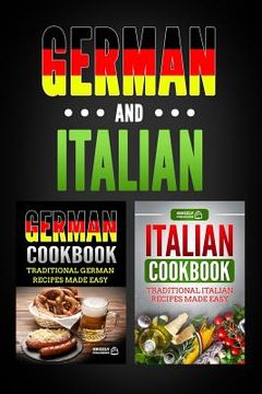 portada German Cookbook: Traditional German Recipes Made Easy & Italian Cookbook: Traditional Italian Recipes Made Easy (in English)