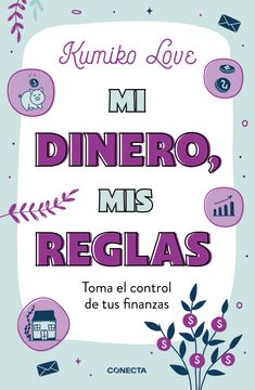 portada Mi Dinero, mis Reglas / my Money my Way: Taking Back Control of Your Financial l ife (Spanish Edition) [Soft Cover ]