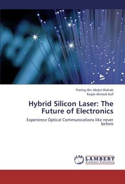 portada Hybrid Silicon Laser: The Future of Electronics: Experience Optical Communications like never before