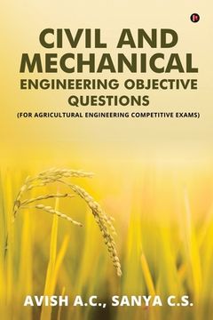 portada Civil and Mechanical Engineering Objective Questions: (For Agricultural Engineering Competitive Exams) (en Inglés)