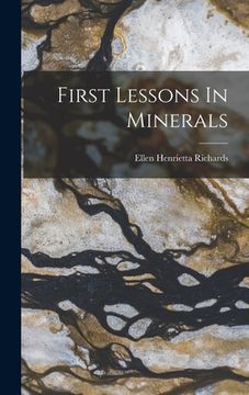 portada First Lessons In Minerals (en Inglés)