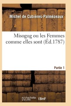 portada Misogug Ou Les Femmes Comme Elles Sont. Partie 1 (en Francés)