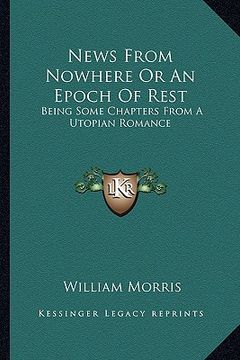 portada news from nowhere or an epoch of rest: being some chapters from a utopian romance (en Inglés)