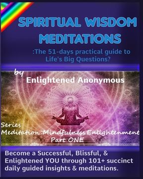 portada Spiritual Wisdom Meditations: the 51-days practical guide to Life's Big Questions?: Become a Successful, Blissful, & Enlightened YOU through 101+ su
