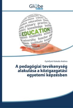 portada A pedagógiai tevékenység alakulása a közigazgatási egyetemi képzésben (en Húngaro)
