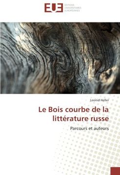 portada Le Bois courbe de la littérature russe: Parcours et auteurs (French Edition)