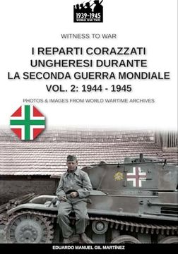 portada I reparti ungheresi durante la Seconda Guerra Mondiale - Vol. 2: 1944-1945 (en Italiano)