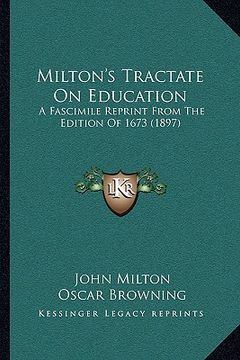 portada milton's tractate on education: a fascimile reprint from the edition of 1673 (1897)