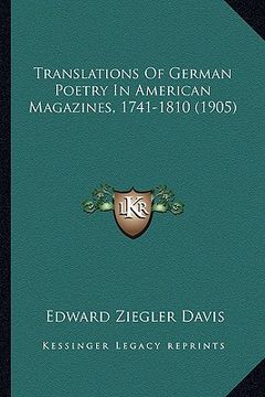 portada translations of german poetry in american magazines, 1741-18translations of german poetry in american magazines, 1741-1810 (1905) 10 (1905) (en Inglés)