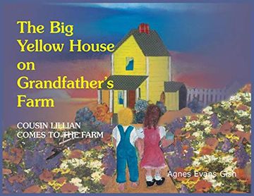 portada The big Yellow House on Grandfather's Farm: Cousin Lillian Comes to the Farm (en Inglés)