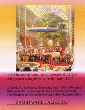 portada the history of german in europe, america, africa and asia, from a.d 961 until 1992 (in English)