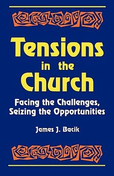 portada tensions in the church: facing challenges and seizing opportunity (en Inglés)