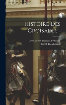 portada Histoire Des Croisades... (in French)