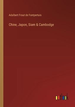 portada Chine, Japon, Siam & Cambodge (en Francés)
