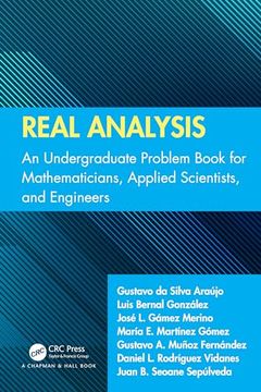 portada Real Analysis: An Undergraduate Problem Book for Mathematicians, Applied Scientists, and Engineers (en Inglés)