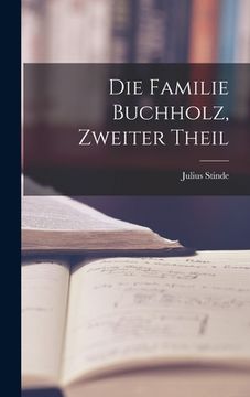 portada Die Familie Buchholz, Zweiter Theil (en Alemán)