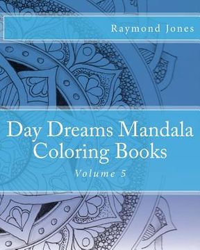 portada Day Dreams Mandala Coloring Books, Volume 5 (in English)