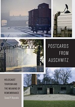 portada Postcards From Auschwitz: Holocaust Tourism and the Meaning of Remembrance (in English)