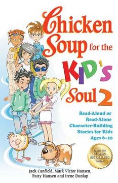 portada chicken soup for the kid's soul 2: read-aloud or read-alone character-building stories for kids ages 6-10