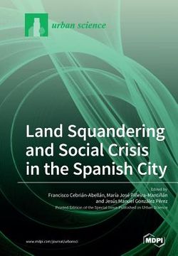 portada Land Squandering and Social Crisis in the Spanish City
