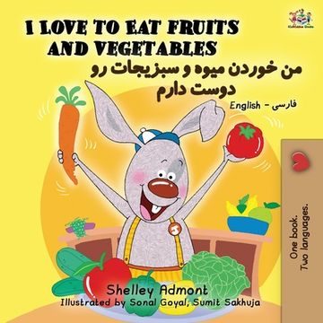 portada I Love to Eat Fruits and Vegetables (English Farsi - Persian Bilingual Book)