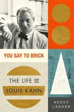 portada You say to Brick: The Life of Louis Kahn 