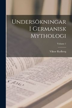 portada Undersökningar I Germanisk Mythologi; Volume 1 (en Sueco)