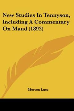 portada new studies in tennyson, including a commentary on maud (1893)