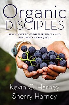 portada Organic Disciples: Seven Ways to Grow Spiritually and Naturally Share Jesus 