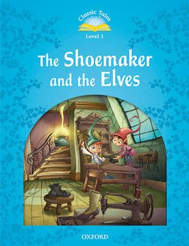 portada Classic Tales Second Edition: Classic Tales 1. The Shoemaker and the Elves. Mp3 Pack (en Inglés)