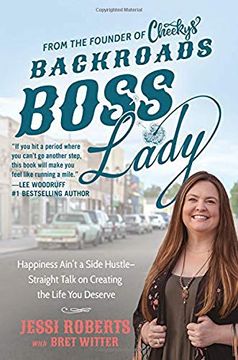 portada Backroads Boss Lady: Happiness Ain't a Side Hustle--Straight Talk on Creating the Life you Deserve (en Inglés)