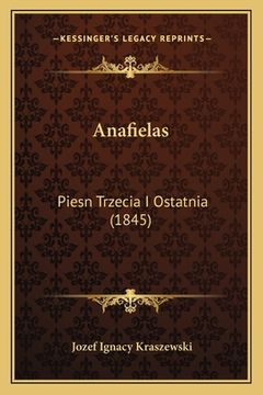 portada Anafielas: Piesn Trzecia I Ostatnia (1845) (in Polaco)