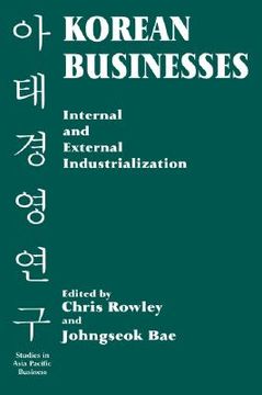 portada korean businesses: internal and external industrialization: internal and external industrialization (en Inglés)
